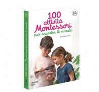 100 attività Montessori per scoprire il mondo - dai 3 anni - L'Ippocampo